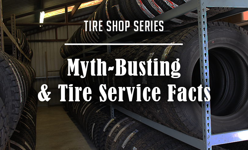 tire shop series: myth-busting and tire service facts